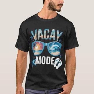 Vacay Mode Beach Vacation Summer Cruise Getaway Ho T-Shirt