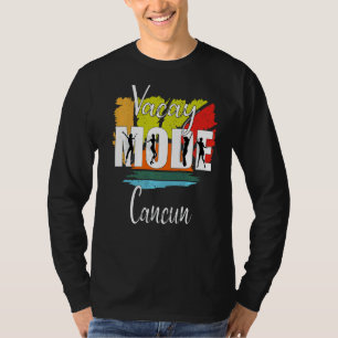 Vacay Mode Cancun 1 T-Shirt