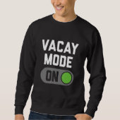 Vacay-Modus Sweatshirt (Vorderseite)