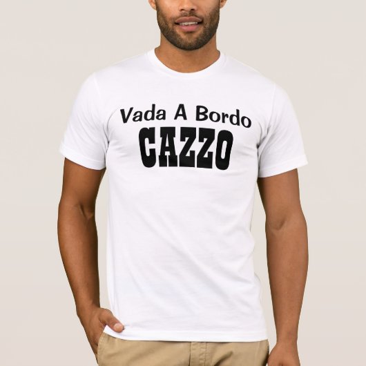 Vada A Bordo Cazzo T-Shirt (Vorderseite)