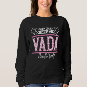 Vada Bleib ruhig und lass Vada das regeln Sweatshirt