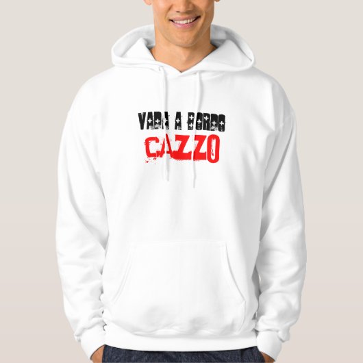 "Vada ein Bordo, Cazzo! " Hoodie (Vorderseite)