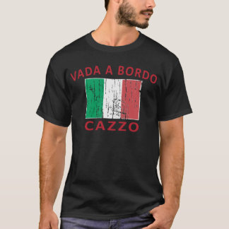 Vada ein Bordo Cazzo T-Shirt