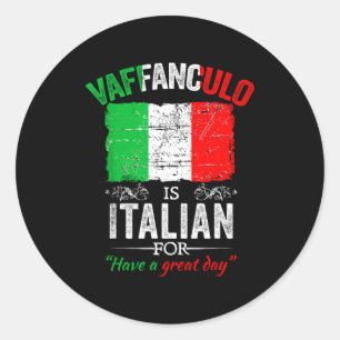 Vaffanculo Hab Einen Schönen Tag Lustiger Italieni Runder Aufkleber