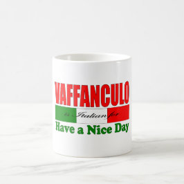 Vaffanculo ist Italienisch für einen schönen Tag h Kaffeetasse