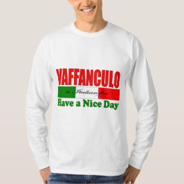 Vaffanculo ist Italienisch für einen schönen Tag h T-Shirt
