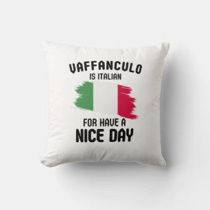 Vaffanculo ist italienisch für einen schönen Tag,  Kissen