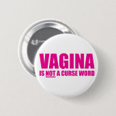 Vagina ist NICHT ein Schimpfwort-Knopf Button (Vorne & Hinten)