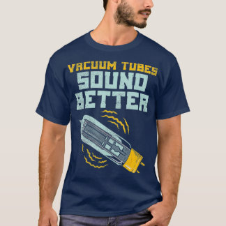 Vakuumröhren Ton besser Gitarrenverstärkerventil T-Shirt