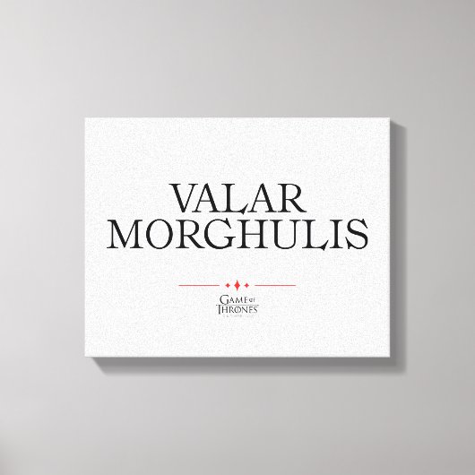 Valar Morghulis Leinwanddruck (Vorderseite)
