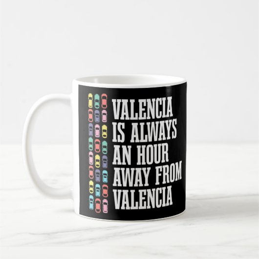 Valencia ist eine Stunde von Spanien Spanien Spani Kaffeetasse (Links)