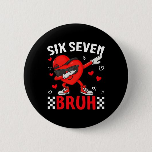 Valentine 67 Meme Six Seven Bruh Herz Dabbing 6 7 Button (Vorderseite)