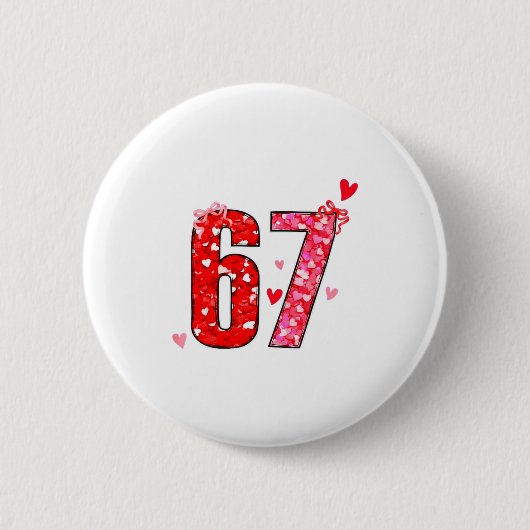 Valentine 67 Six Seven Funny Saying Viral Meme Button (Vorderseite)