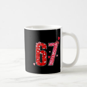 Valentine 67 Six Seven Lustiger Spruch Virales Mem Kaffeetasse