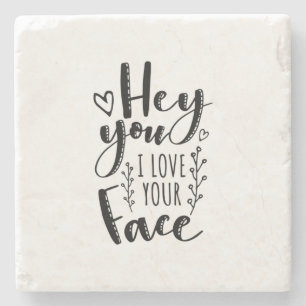 Valentine Art Hey, ich Liebe dein Gesicht Steinuntersetzer