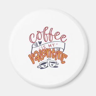 Valentine Art Kaffee ist mein Valentinin Magnet