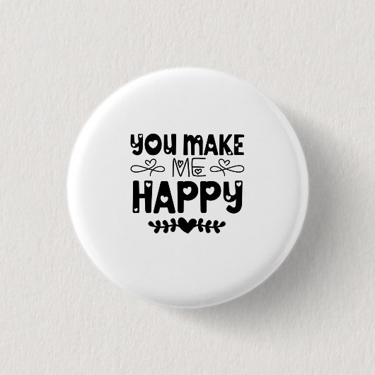 Valentine Art Sie machen mich glücklich Button (Vorderseite)