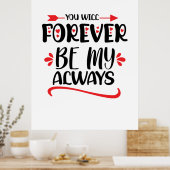 Valentine Art werden Sie für immer mein Immer sein Poster (Küche)