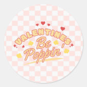 Valentine Be Poppin Runder Aufkleber (Vorderseite)