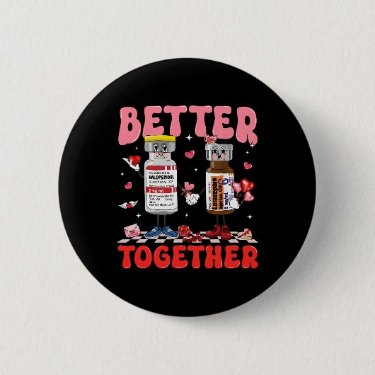 Valentine Better Together Krankenschwester Rosa Sc Button (Vorderseite)