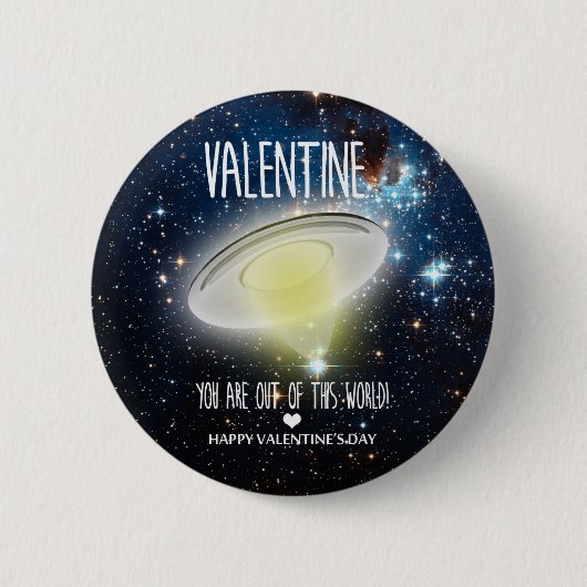 Valentine, du bist aus dieser Welt! Button (Vorderseite)