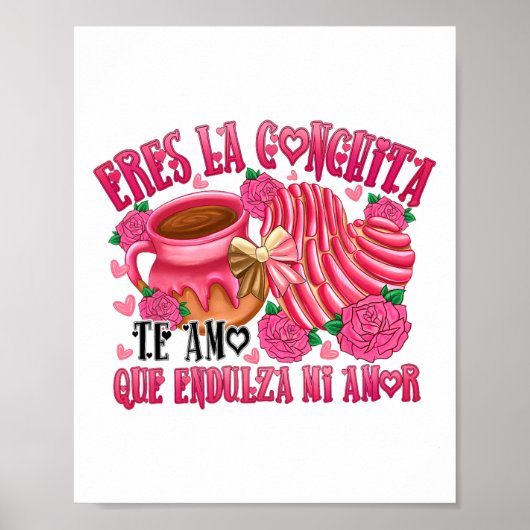 Valentine Eres La Conchita Que Endulza Mi Poster (Vorne)