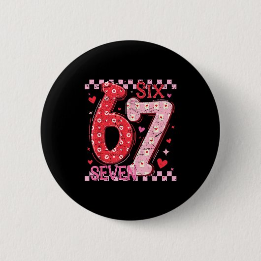 Valentine Funny Six Seven 6 7 Meme Slang Men Women Button (Vorderseite)