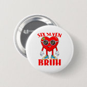Valentine Funny Six Seven Bruh Meme 67 Heart Lover Button (Vorne & Hinten)