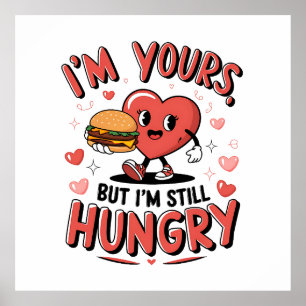 Valentine Gift Ich bin dein, aber ich bin immer Poster