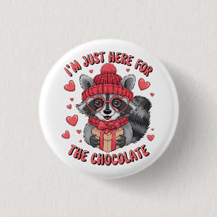 Valentine Gift Ich bin nur hier für die Schokola Button