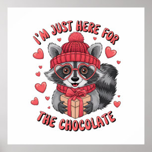 Valentine Gift Ich bin nur hier für die Schokola Poster