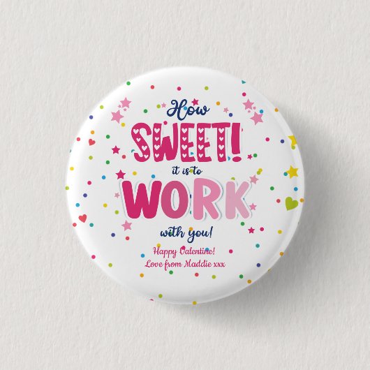 Valentine – How Sweet It Is Working With you Button (Vorderseite)