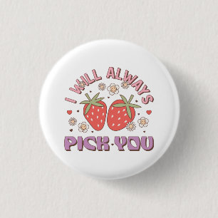 Valentine ich werde Sie immer auswählen Button
