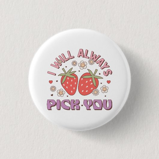 Valentine ich werde Sie immer auswählen Button (Vorderseite)