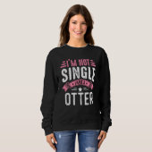 Valentine I'm Not Single I Have A Otter Boy Toddle Sweatshirt (Vorne ganz)