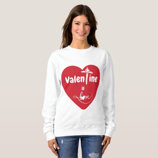 Valentine ist Liebe Sweatshirt (Vorne ganz)