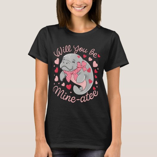 Valentine Manatee Cute Animal Hearts Will You Be M T-Shirt (Vorderseite)