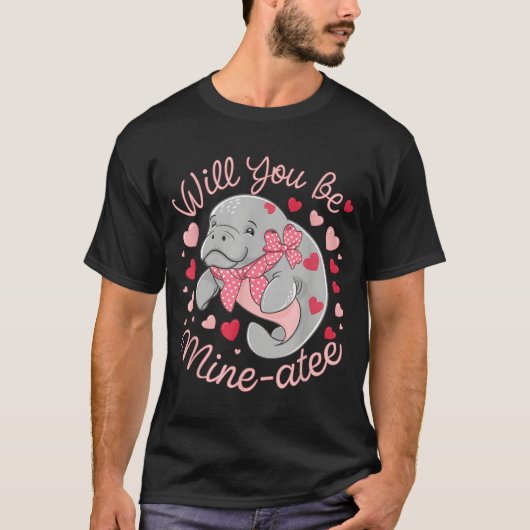Valentine Manatee Cute Animal Hearts Will You Be M T-Shirt (Vorderseite)