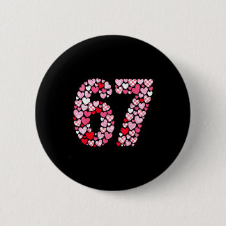 Valentine’s Day 67 Hearts Romantic Funny Six Seven Button