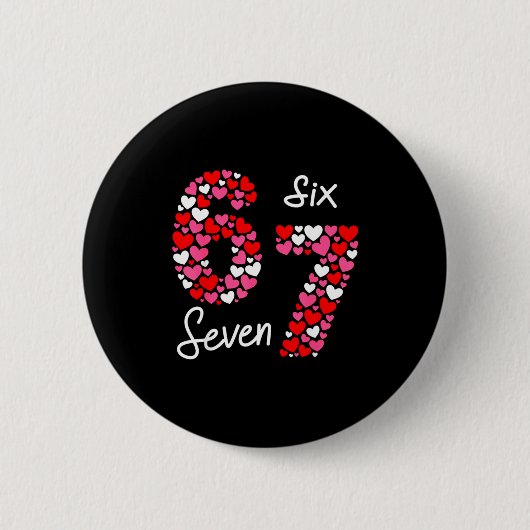 Valentine’s Day 6-7 Meme Six Seven 6 7 Valentine H Button (Vorderseite)