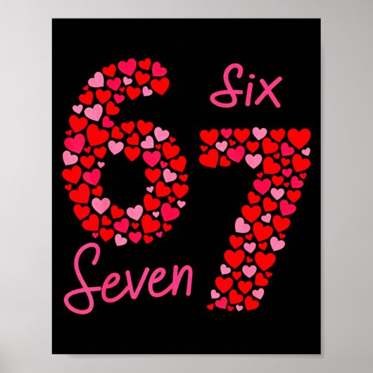 Valentine’s Day 6-7 Meme Six Seven 6 7 Valentine H Poster (Vorne)
