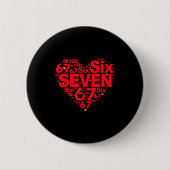 Valentine’s Day Funny 67 Meme Six Seven 6 7 Valent Button (Vorderseite)