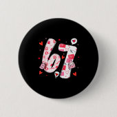 Valentine’s Day Funny 67 Meme Six Seven 6 7 Valent Button (Vorderseite)