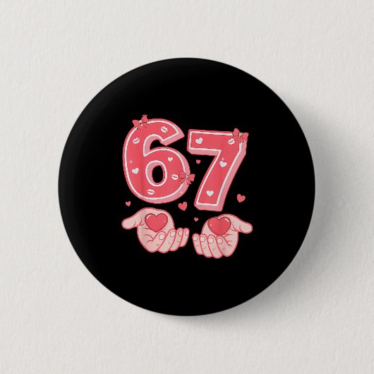 Valentine’s Day Funny 67 Meme Six Seven 6 7 Valent Button (Vorderseite)