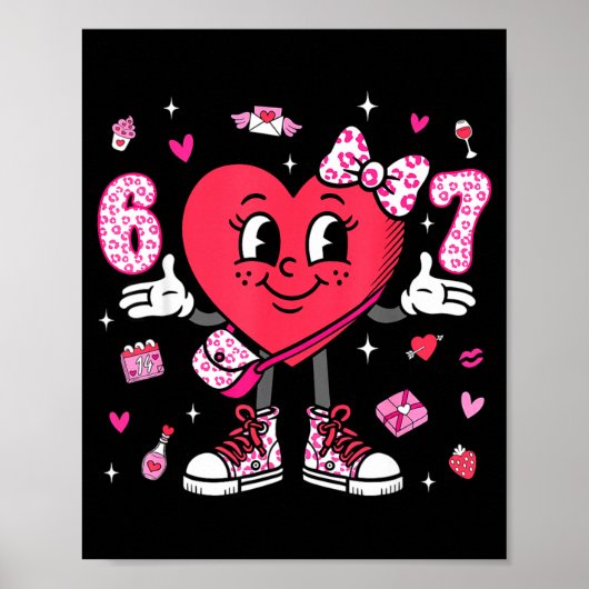 Valentine’s Day Funny 67 Meme Six Seven 6 7 Valent Poster (Vorne)