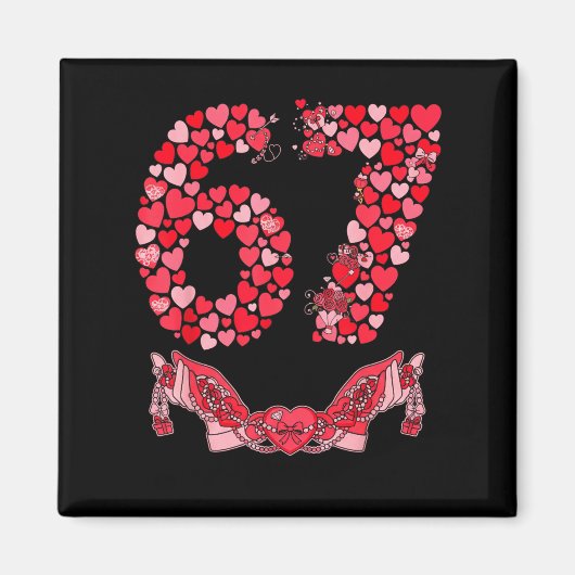 Valentine’s Day Six Seven 67 Funny Meme 6 7 Valent Magnet (Vorne)