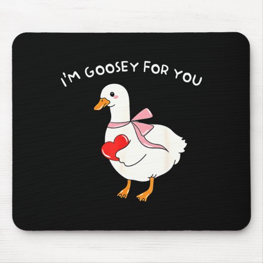Valentine Silly Goose I'm Goosey For You Duck Vale Mousepad (Vorne)