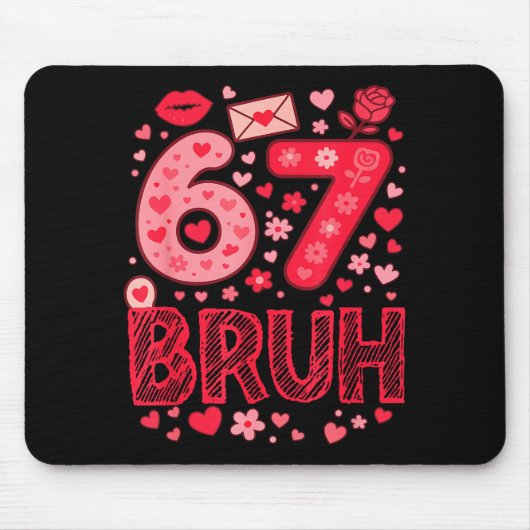 Valentine Six Seven Bruh Meme 67 Funny Heart Sayin Mousepad (Vorne)