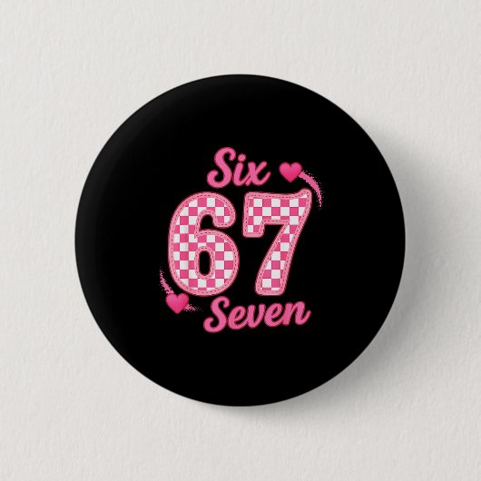 Valentine Six Seven Funny 67 Meme Gen Alpha Slang  Button (Vorderseite)
