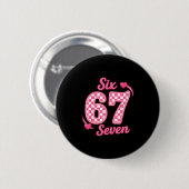 Valentine Six Seven Funny 67 Meme Gen Alpha Slang  Button (Vorne & Hinten)